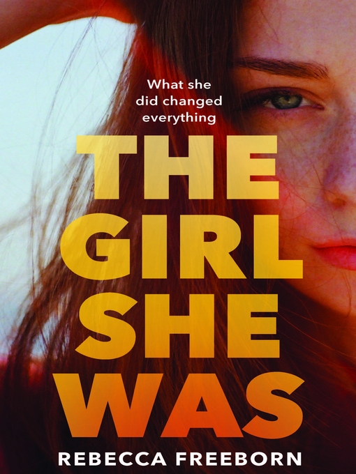 Title details for The Girl She Was by Rebecca Freeborn - Available